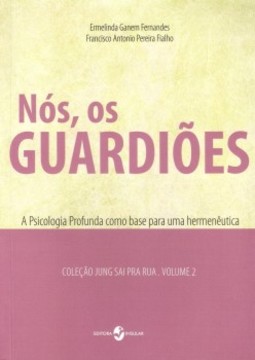 Nós, os guardiões: a psicologia profunda como base para uma hermenêutica