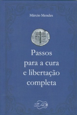 Passos Para a Cura e Libertação Completa