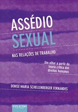Assédio sexual nas relações de trabalho: um olhar a partir da teoria crítica dos direitos humanos