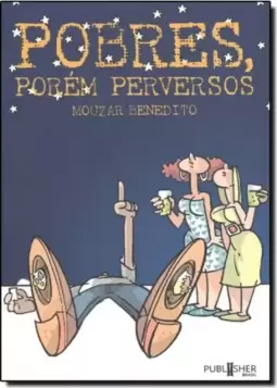 Pobres Porém Perversos