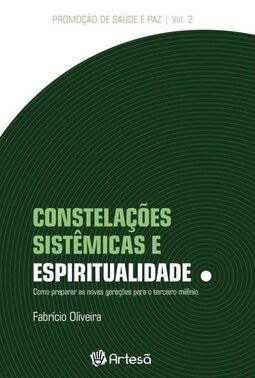 Constelações sistêmicas e espiritualidade: como preparar as novas gerações para o terceiro milênio