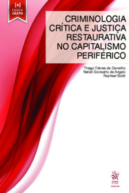 Criminologia crítica e justiça restaurativa no capitalismo periférico