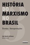 História do marxismo no Brasil: teorias. Interpretações