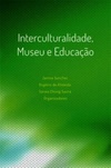 Interculturalidade, Museu e Educação