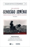 100 Anos do Genocídio Armênio - Negacionismo, Silêncio e Direitos Humanos