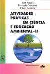 Atividades práticas em ciência e educaçao ambiental - II