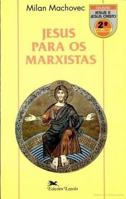 Jesus para os Marxistas