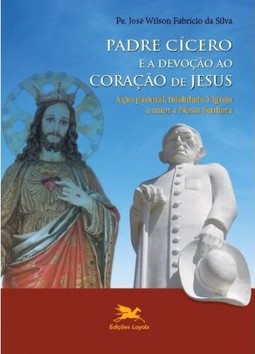 Padre Cícero e a devoção ao Coração de Jesus