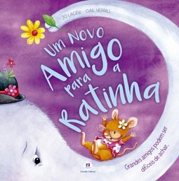 Um novo amigo para a ratinha: Grandes amigos podem ser difíceis de achar