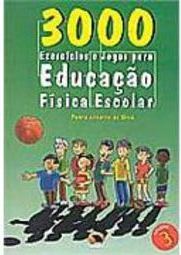3000 Exercícios e Jogos para Educação Física Escolar - vol. 3