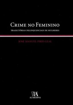 Crime no feminino: trajectórias delinquenciais de mulheres