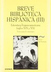 Breve biblioteca hispánica III: Literatura hispanoamericana (siglos XIX-XX): textos para el comentario