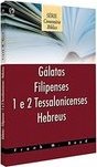 Comentário Bíblico: Gálatas, Filipenses, 1 e 2 Tessalonicenses