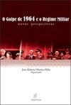O golpe de 1964 e o regime militar: novas perspectivas