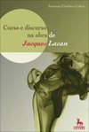 Curso e Discurso na Obra de Jacques Lacan - vol. 1