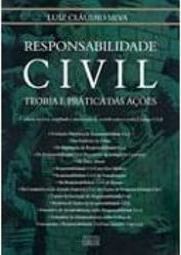 Responsabilidade Civil: Teoria e Prática das Ações