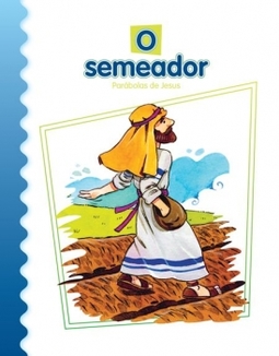 O semeador: parábolas de Jesus