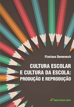 Cultura escolar e cultura da escola: produção e reprodução
