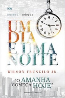 O Amanhã Começa Hoje  (Coleção Um Dia e Uma Noite)