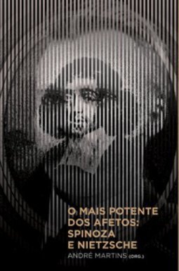 O Mais Potente Dos Afetos Spinoza E Nietzsche