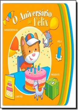 Minhas Primeiras Palavras - O Aniversario De Felix