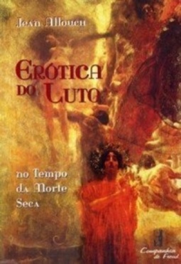 Erótica do luto no tempo da morte seca