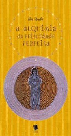 A Alquimia da Felicidade Perfeita
