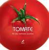 Tomate: 50 das melhores receitas