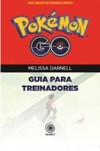 Pokémon go: Guia para treinadores