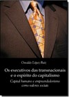 Executivos das Transnacionais e o Espirito do Capitalismo, Os