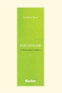 Psicanálise: de Bion ao prazer autêntico