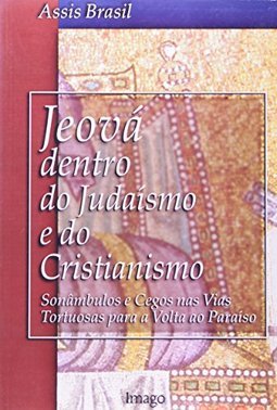 Jeová Dentro do Judaísmo e do Cristianismo