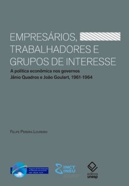 EMPRESARIOS, TRABALHADORES E GRUPOS DE INTERESSE