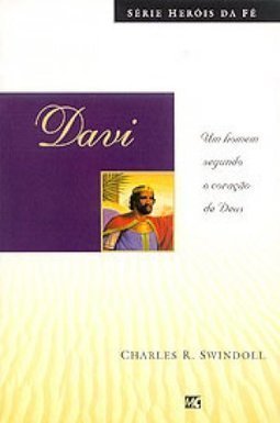 Davi: um Homem Segundo o Coração de Deus
