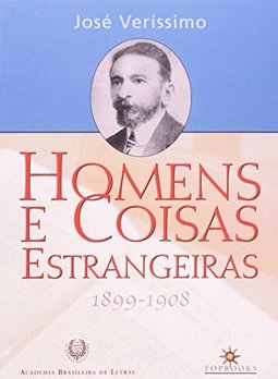 Homens e Coisas Estrangeiras: 1899-1908