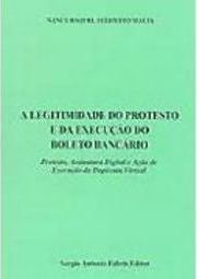 A Legitimidade do Protesto e da Execução do Boleto Bancário