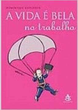 A Vida é Bela no Trabalho