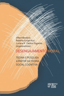 Desengajamento moral: teoria e pesquisa a partir da teoria social cognitiva