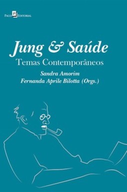 Jung & saúde: temas contemporâneos