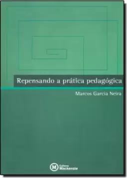 Repensando A Pratica Pedagogica