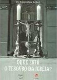 Onde Está o Tesouro da Igreja?