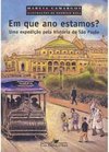 Em que Ano Estamos? uma Expedição Pela História de São Paulo