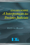 Ensaio sobre a interpretação das decisões judiciais