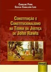 Constituição e Constitucionalismo na Teoria da Justiça de John Rawls