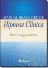 MANUAL BRASILEIRO DE HIPNOSE CLINICA