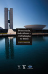 Democracia, federalismo e centralização no Brasil