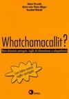Whatchamacallit?: novo dicionário português-inglês de idiomatismos e coloquialismos