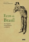 Ecos do Brasil: Eça de Queirós, leituras brasileiras e portuguesas