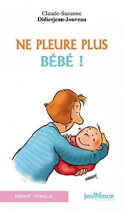 Ne pleure plus bébé ! (Les Pratiques de Jouvence)