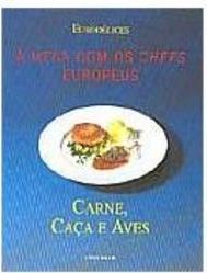 À Mesa com os Chefs Europeus: Carne, Caça e Aves - IMPORTADO